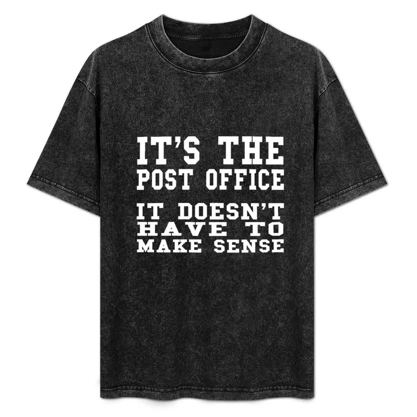 It's The Post Office It Doesn't Have To Make Sense T-Shirt anime tshirt man t shirt cotton high quality T-Shirt
It's The Post Office It Doesn't Have To Make Sense T-Shirt anime tshirt man t shirt cotton high quality T-Shirt