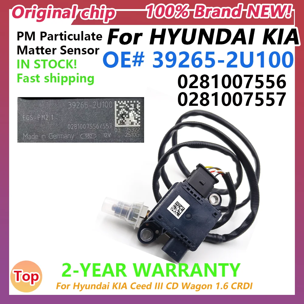 39265-2U100 PM Particulate Matter Sensor For Hyundai Kia Ceed III Hyundai i30 PD 1.6 CRDi 0281007556 39265 2U100
39265-2U100 PM Particulate Matter Sensor For Hyundai Kia Ceed III Hyundai i30 PD 1.6 CRDi 0281007556 39265 2U100