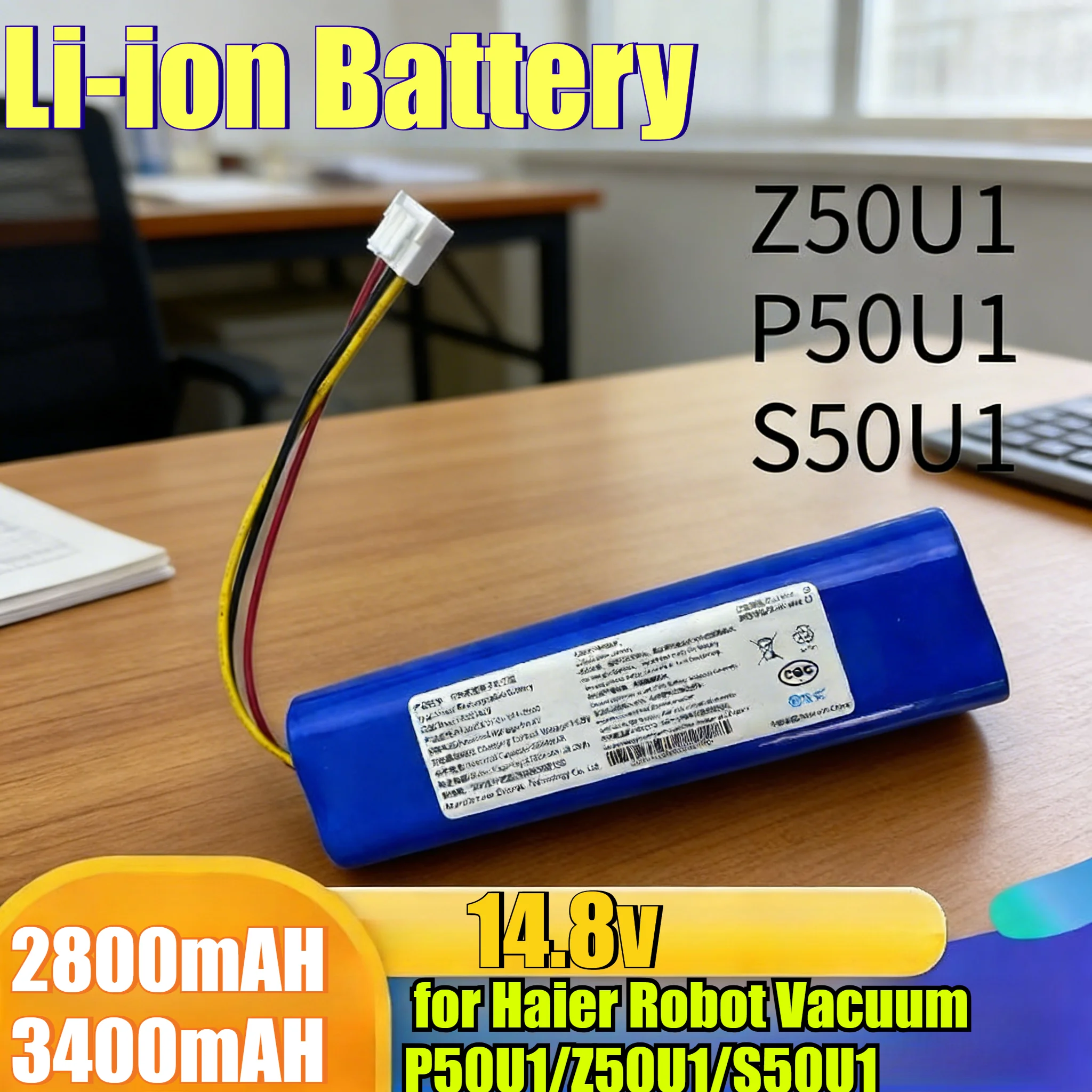 3400mAh 14.8V High Capacity Li-ion Battery for Haier Robot Vacuum P50U1/Z50U1/S50U1 Replacement Power with Safety Protection
3400mAh 14.8V High Capacity Li-ion Battery for Haier Robot Vacuum P50U1/Z50U1/S50U1 Replacement Power with Safety Protection