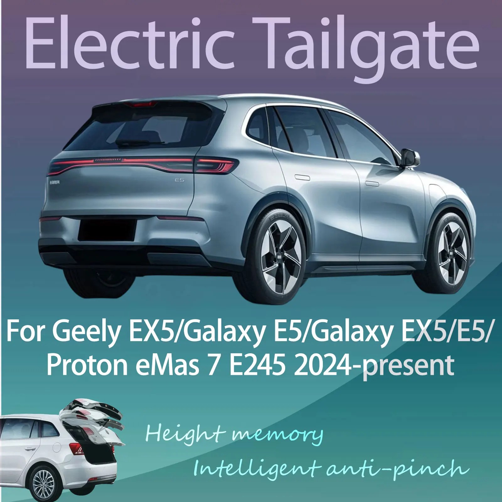 For Geely EX5/Galaxy E5/Galaxy EX5/E5/Proton eMas 7 E245 2024+ Electric Modified Tailgate Intelligent Height Automatic Lifting
For Geely EX5/Galaxy E5/Galaxy EX5/E5/Proton eMas 7 E245 2024+ Electric Modified Tailgate Intelligent Height Automatic Lifting