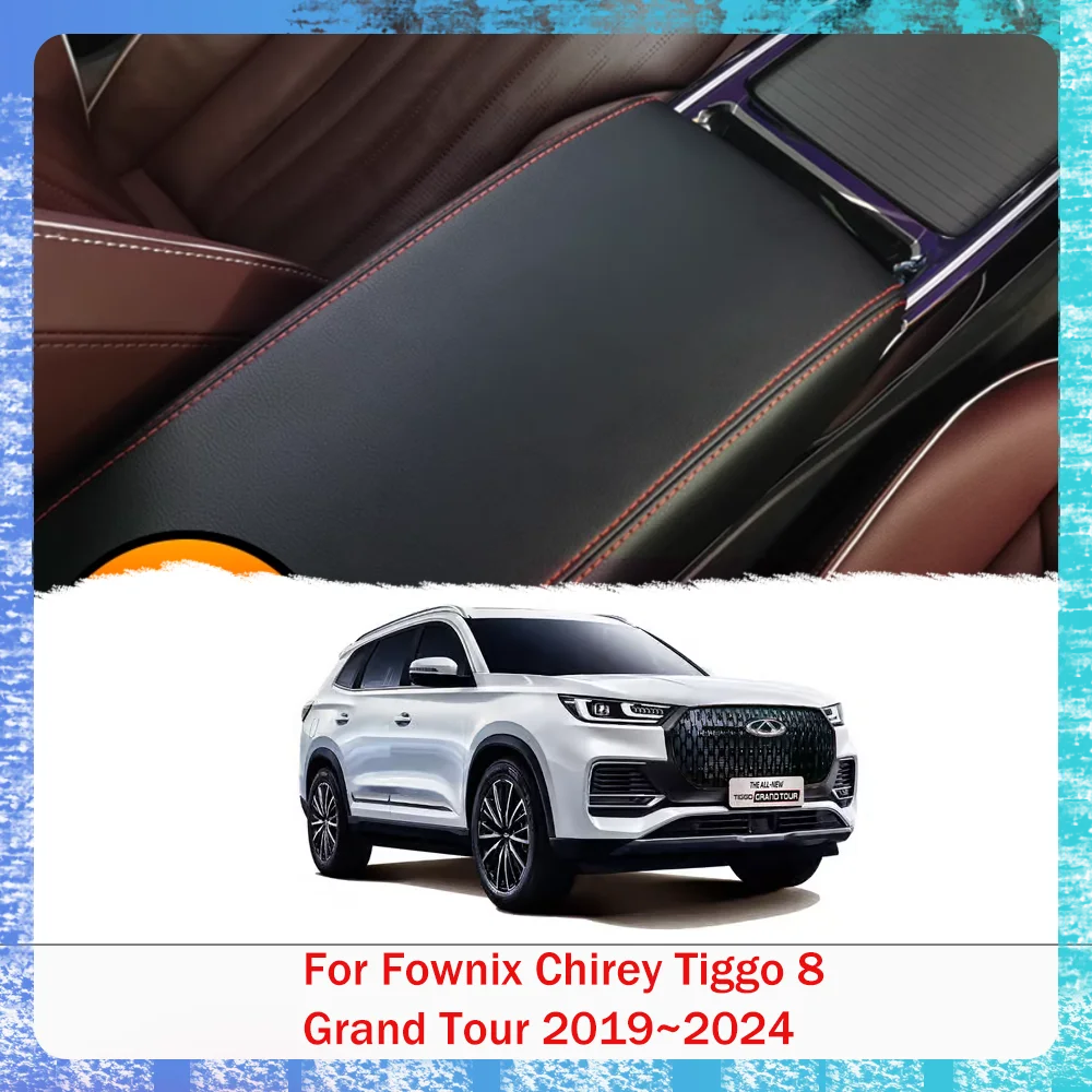 For Fownix Chirey Tiggo 8 Grand Tour T18 2019~2024 2020 Car Armrest Box Cover Pad Console Cushion Interior Protection Accessorie
For Fownix Chirey Tiggo 8 Grand Tour T18 2019~2024 2020 Car Armrest Box Cover Pad Console Cushion Interior Protection Accessorie