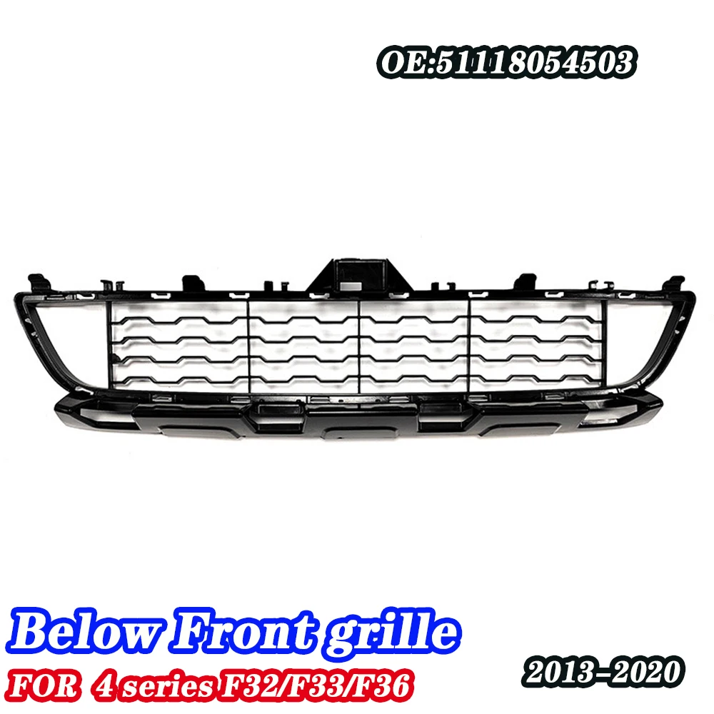 Suitable for BMW 4 Series F32 F33 F36 Front Bumper Under Middle Grid Grille 51118054503 2013-2020
Suitable for BMW 4 Series F32 F33 F36 Front Bumper Under Middle Grid Grille 51118054503 2013-2020