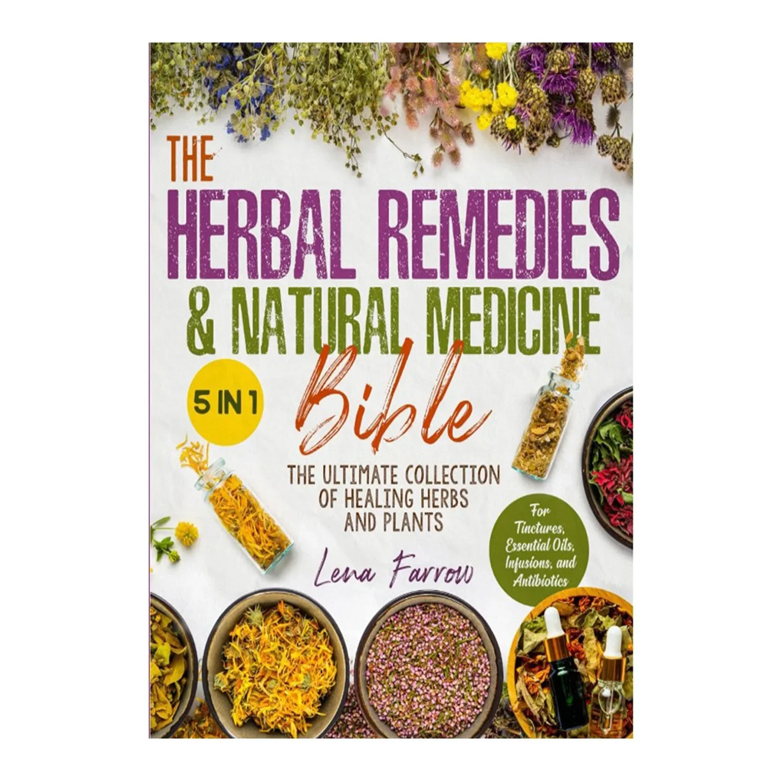 The Herbal Remedies & Natural Medicine Библия Лучшая коллекция исцеляющих трав и растений для выращивания английской книжки в мягкой обложке
The Herbal Remedies & Natural Medicine Библия Лучшая коллекция исцеляющих трав и растений для выращивания английской книжки в мягкой обложке