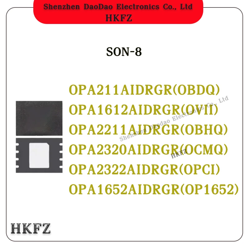 OPA211AIDRGR OBDQ OPA1612AIDRGR OVII OPA2211AIDRGR OBHQ OPA2320AIDRGR OCMQ OPA2322AIDRGR OPCI OPA1652AIDRGR OP1652 IC Chip SON-8
OPA211AIDRGR OBDQ OPA1612AIDRGR OVII OPA2211AIDRGR OBHQ OPA2320AIDRGR OCMQ OPA2322AIDRGR OPCI OPA1652AIDRGR OP1652 IC Chip SON-8