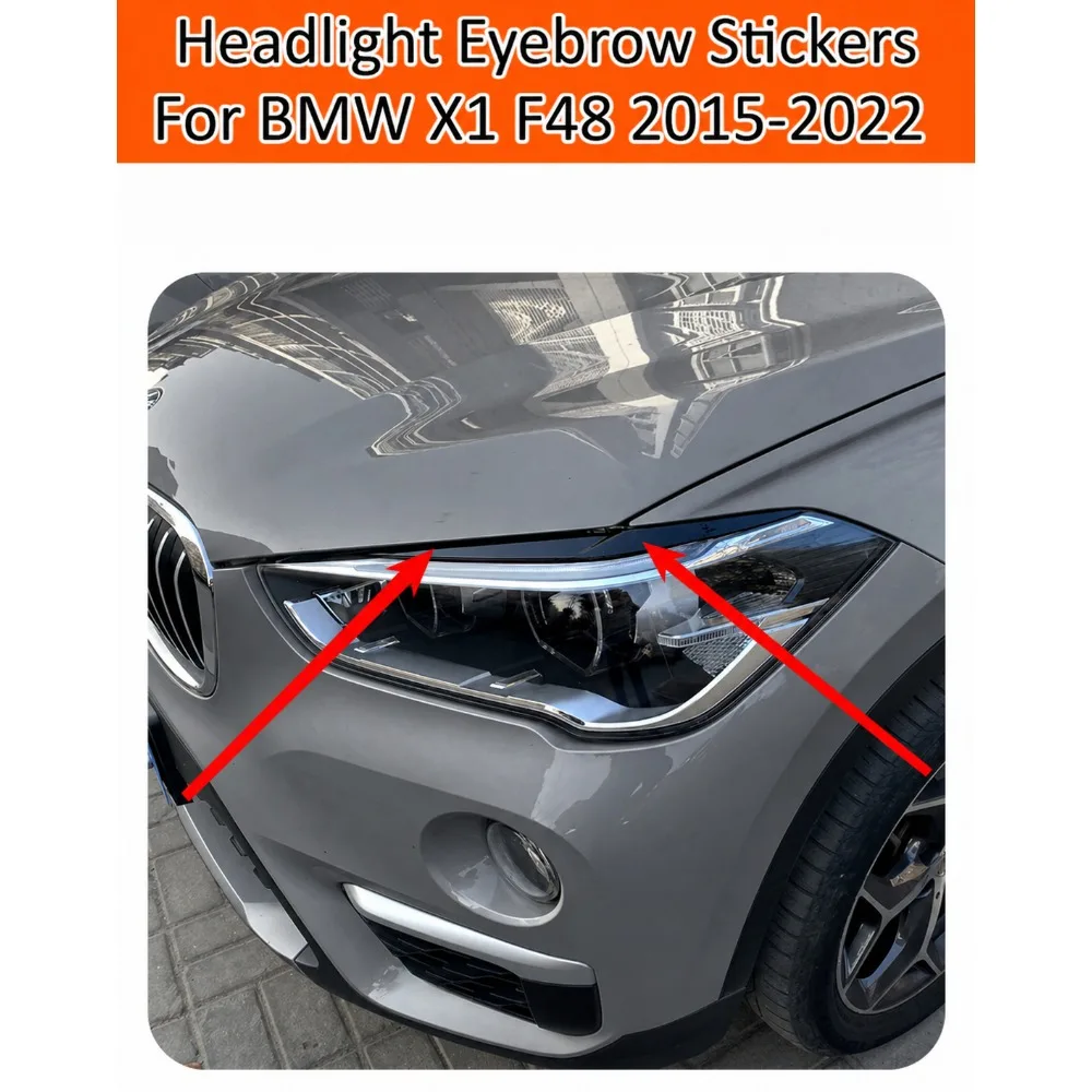 Headlight Eyebrow Stickers For BMW X1 F48 2015-2022 Front Lamp Exterior Trim Decal Sport Tuning Accessories Cover Set Auto Parts
Headlight Eyebrow Stickers For BMW X1 F48 2015-2022 Front Lamp Exterior Trim Decal Sport Tuning Accessories Cover Set Auto Parts