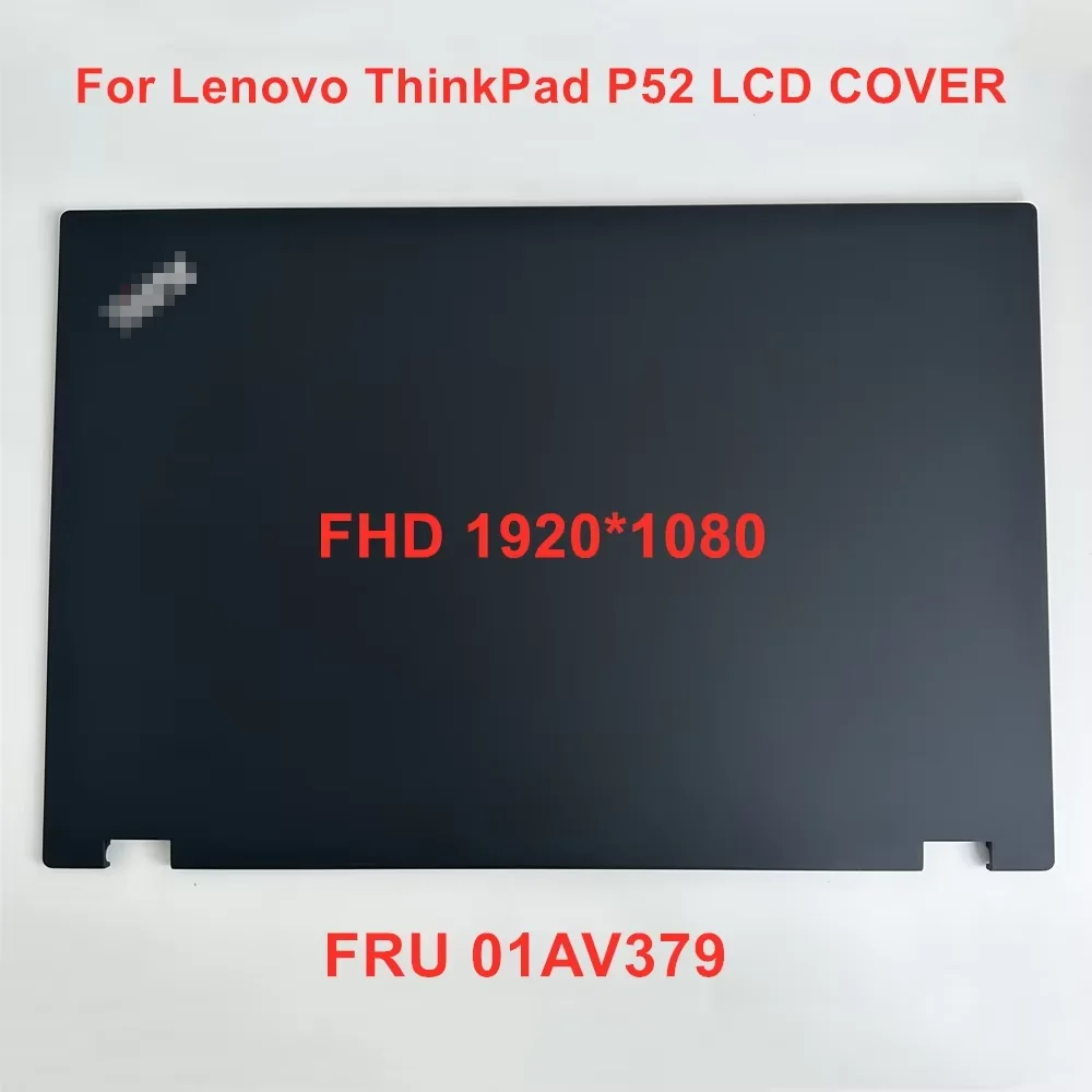 Новая оригинальная задняя крышка ЖК-дисплея для Lenovo ThinkPad P52, крышка экрана дисплея FRU 01AV379
Новая оригинальная задняя крышка ЖК-дисплея для Lenovo ThinkPad P52, крышка экрана дисплея FRU 01AV379
