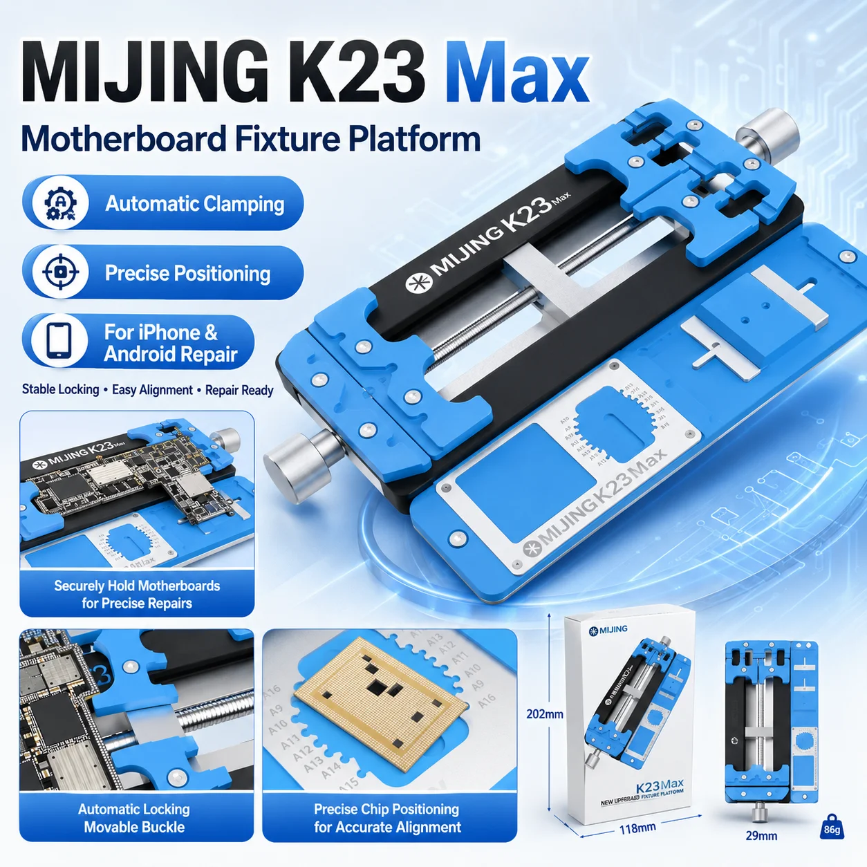 MIJING K23 Max New Upgrade Universal Motherboard Fixture Clamp for iPhone A9-A16 Chip Mainboard Positioning Repair Platform Tool
MIJING K23 Max New Upgrade Universal Motherboard Fixture Clamp for iPhone A9-A16 Chip Mainboard Positioning Repair Platform Tool