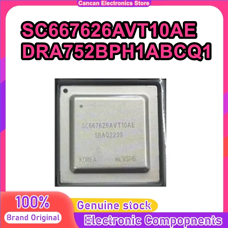 SC667626AVT10AE DRA752BPH1ABCQ1 BGA IC chipset New in stock
SC667626AVT10AE DRA752BPH1ABCQ1 BGA IC chipset New in stock