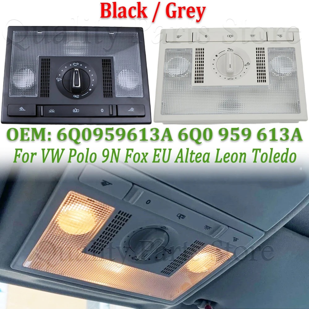 6Q0959613A 6Q0 959 613A For VW Polo 9N 2002-2010 Fox EU Altea Leon Toledo Car Front Dome Light Lamp Reading Light Grey / Black
6Q0959613A 6Q0 959 613A For VW Polo 9N 2002-2010 Fox EU Altea Leon Toledo Car Front Dome Light Lamp Reading Light Grey / Black