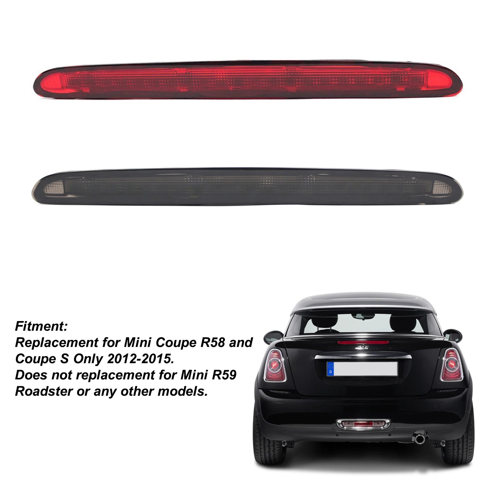 Car Brake Light, Rear High Mount Stop Lamp Replacement for Mini Coupe R58 and Coupe S Only 2012-2015
Car Brake Light, Rear High Mount Stop Lamp Replacement for Mini Coupe R58 and Coupe S Only 2012-2015