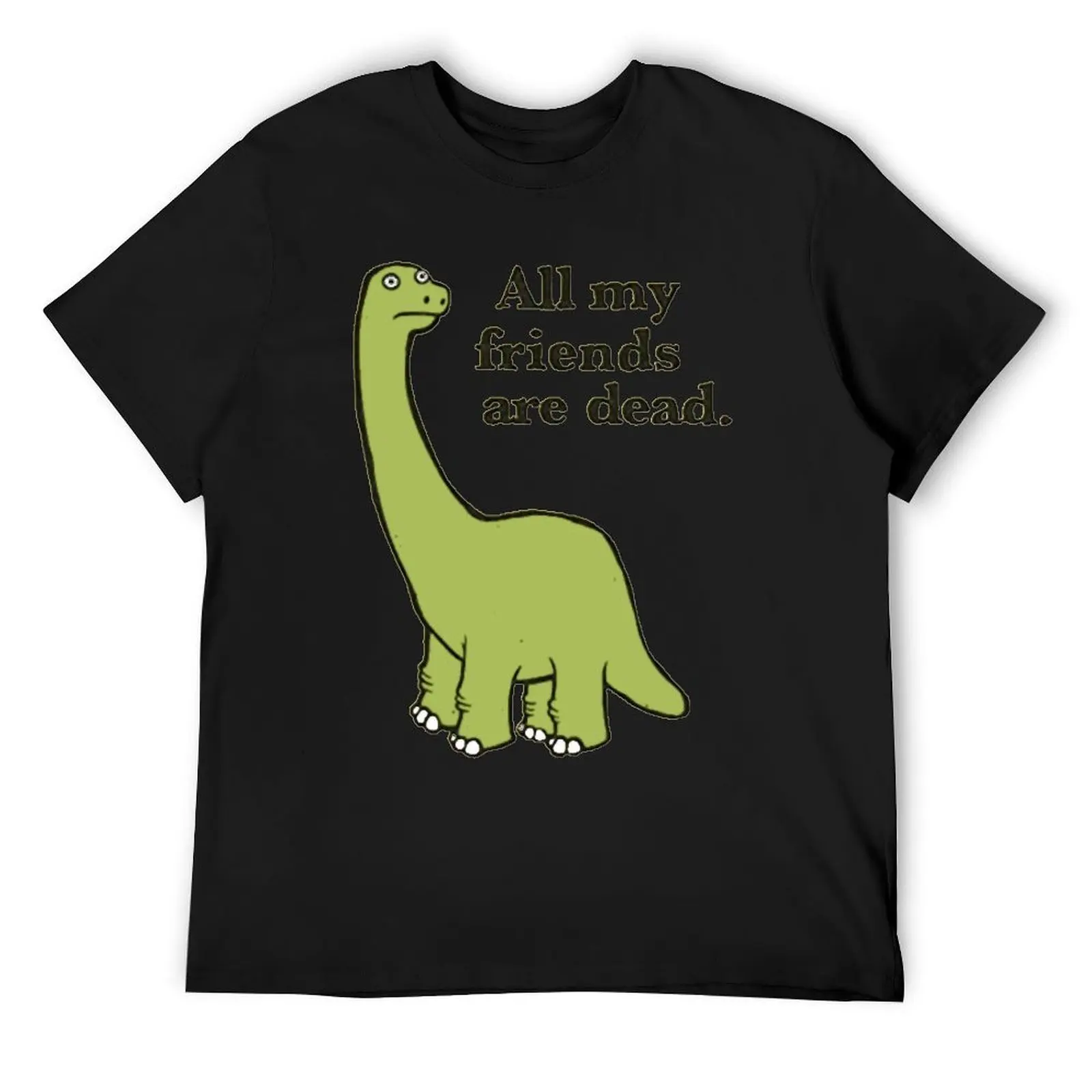 All My Friends are Dead Dinosaur T-Shirt cotton man t-shirts cotton graphic tees vintage graphic tee funny t shirts for men
All My Friends are Dead Dinosaur T-Shirt cotton man t-shirts cotton graphic tees vintage graphic tee funny t shirts for men