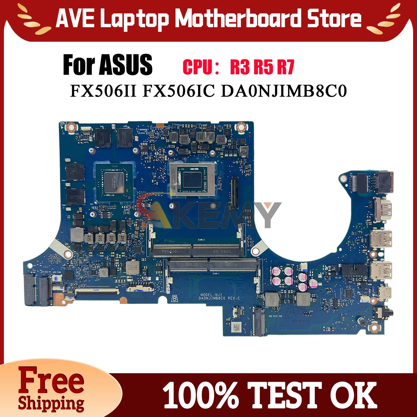 DA0NJIMB8C0 Laptop Motherboard For ASUS TUF Gaming FX506II FX506iH FA506I FX506IC Notebook Mainboard With R3 R5 R7 CPU tests OK
DA0NJIMB8C0 Laptop Motherboard For ASUS TUF Gaming FX506II FX506iH FA506I FX506IC Notebook Mainboard With R3 R5 R7 CPU tests OK