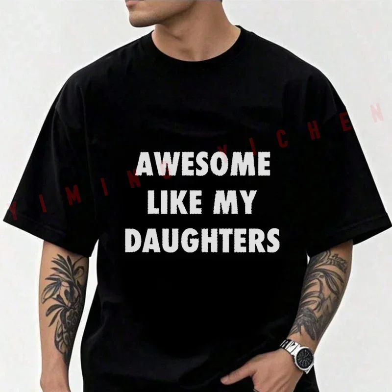 Cotton T Shirt Casual Awesome Like My Daugters Sarcastic Fathers Day Graphic Motorcycle T-shirt Summer Short Sleeve Men Tops Tee
Cotton T Shirt Casual Awesome Like My Daugters Sarcastic Fathers Day Graphic Motorcycle T-shirt Summer Short Sleeve Men Tops Tee