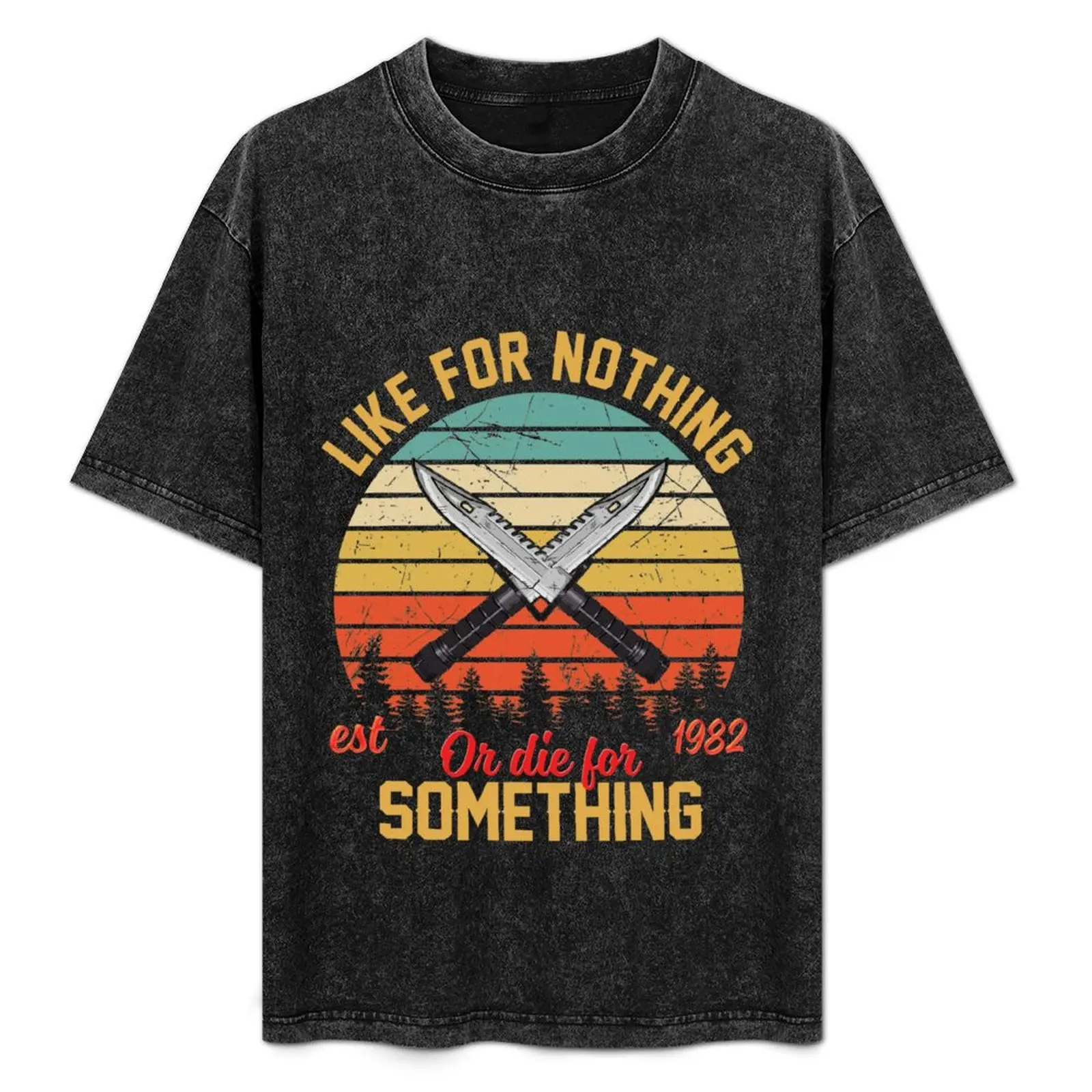 Vintage Like for nothing or die for something gift men women T-Shirt Short sleeve tee quick-drying Men's clothing
Vintage Like for nothing or die for something gift men women T-Shirt Short sleeve tee quick-drying Men's clothing