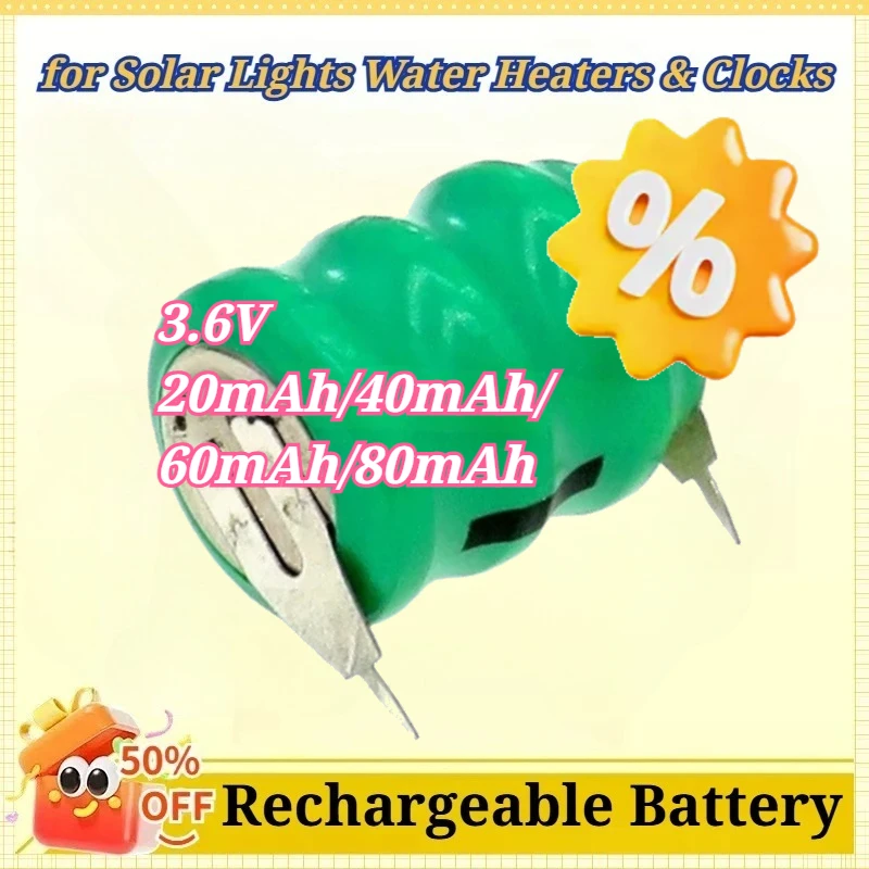 3.6V 20mAh/40mAh/60mAh/80mAh Rechargeable Ni-MH Battery 2-Pin for Solar Lights Water Heaters & Clocks
3.6V 20mAh/40mAh/60mAh/80mAh Rechargeable Ni-MH Battery 2-Pin for Solar Lights Water Heaters & Clocks