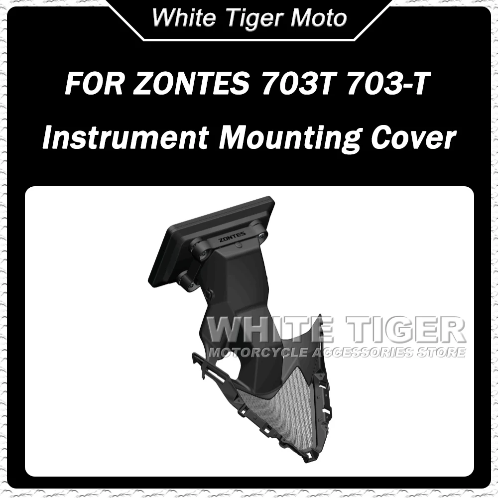 TFT Instrument Panel Mounting Bracket Decorative Cover Head Air Intake Guard Windshield Controller FOR ZONTES 703T 703-T 703 T