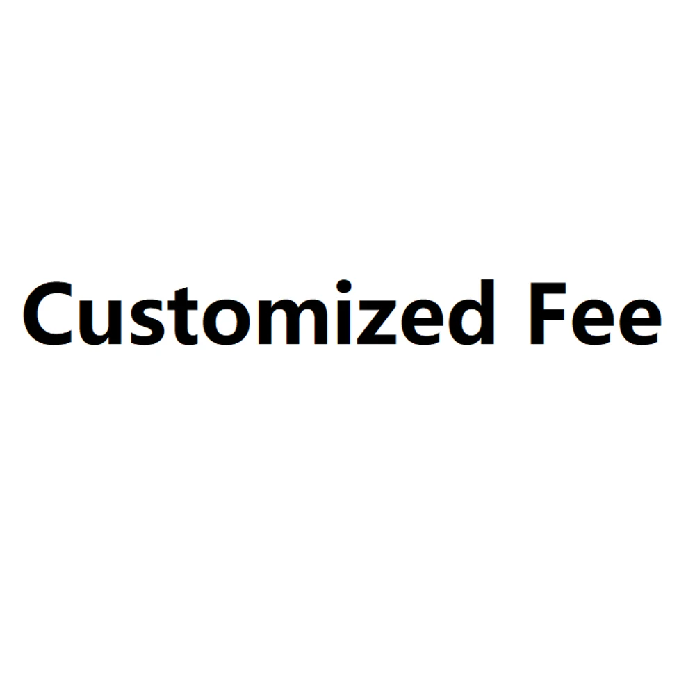 customized fee for every order
customized fee for every order