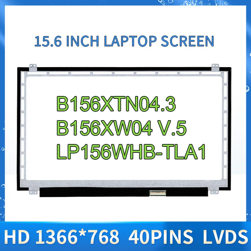 B156XW04 V.5 B156XTN04.3 LP156WHB-TLA1 N156BGE-L31 L41 NT156WHM-N10 LTN156AT20 LTN156AT30 LTN156AT35 15,6-дюймовый экран для ноутбука
B156XW04 V.5 B156XTN04.3 LP156WHB-TLA1 N156BGE-L31 L41 NT156WHM-N10 LTN156AT20 LTN156AT30 LTN156AT35 15,6-дюймовый экран для ноутбука