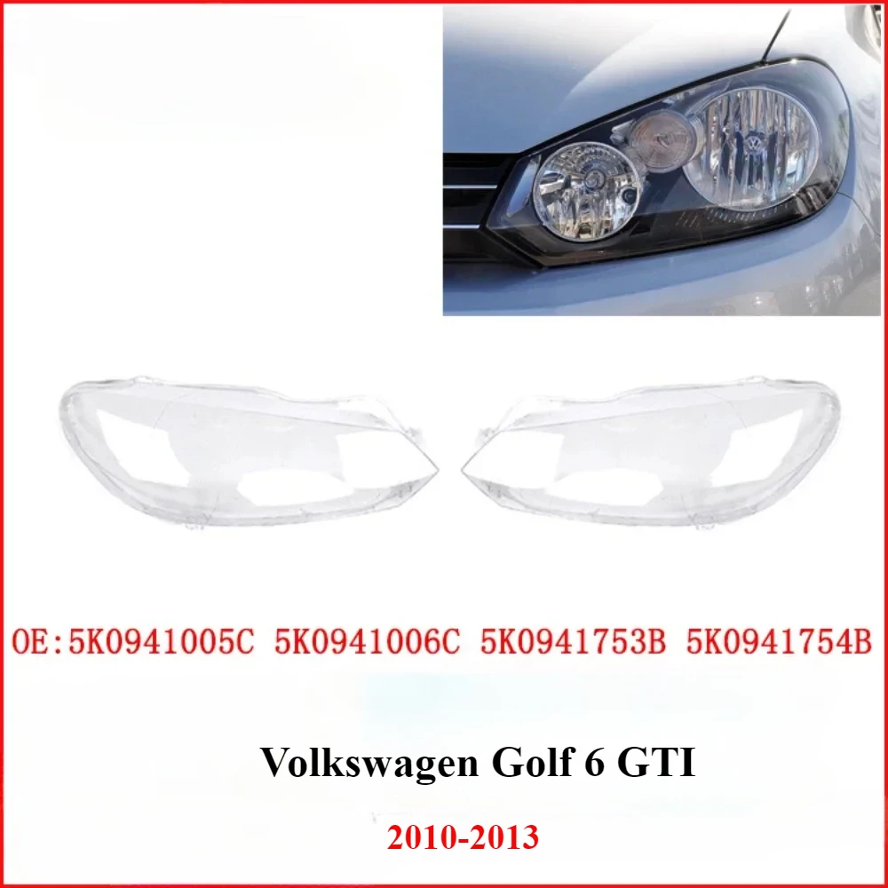 5K0941005C 1 Left/Right Front Headlight Lens Covers For VW Golf 6 GTI Headlight Cover 2010-2013 Headlight Cover 5K0941753B
5K0941005C 1 Left/Right Front Headlight Lens Covers For VW Golf 6 GTI Headlight Cover 2010-2013 Headlight Cover 5K0941753B