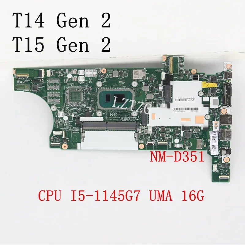 NM-D351 For Lenovo ThinkPad T14 Gen 2/T15 Gen 2 Laptop Motherboard CPU I5-1145G7 UMA 16G FRU 5B21B88740 5B21H15758
NM-D351 For Lenovo ThinkPad T14 Gen 2/T15 Gen 2 Laptop Motherboard CPU I5-1145G7 UMA 16G FRU 5B21B88740 5B21H15758