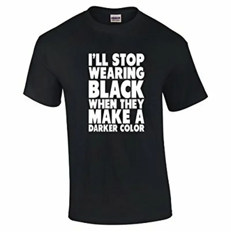 Stop Wearing Black When They Make Darker Color Funny Tee Shirt Black
Stop Wearing Black When They Make Darker Color Funny Tee Shirt Black