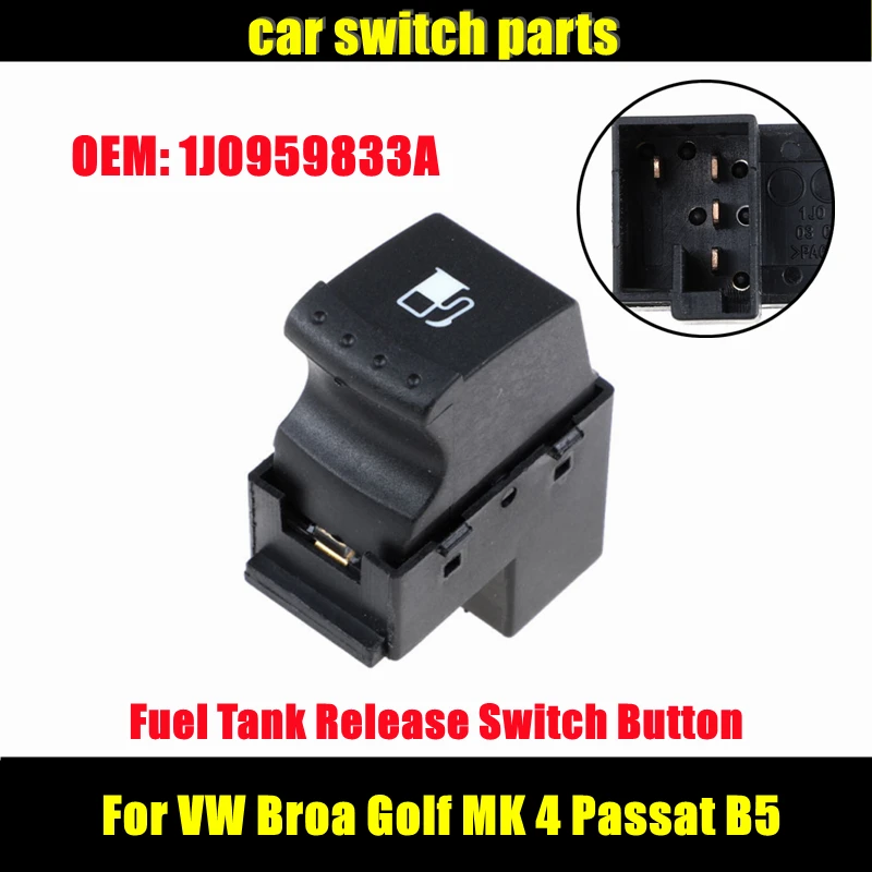 Car Switch Parts 1J0959833A for VW Broa Golf MK 4 Passat B5 Fuel Tank Gas Door Release Switch Button
Car Switch Parts 1J0959833A for VW Broa Golf MK 4 Passat B5 Fuel Tank Gas Door Release Switch Button