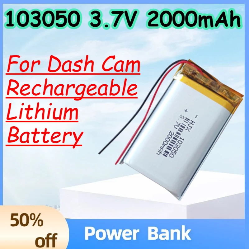 103050 3.7V 2000mAh Lithium Polymer Li-Po Rechargeable Battery for Dash Cam Rechargeable Lithium Battery
103050 3.7V 2000mAh Lithium Polymer Li-Po Rechargeable Battery for Dash Cam Rechargeable Lithium Battery