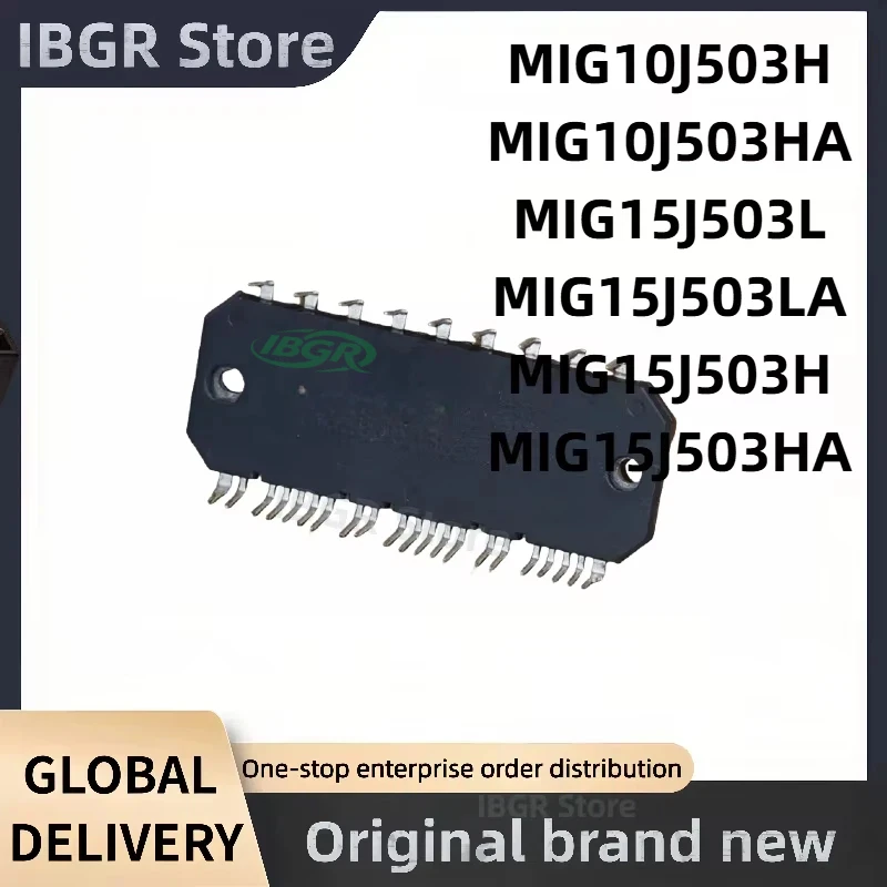 MIG10J503H MIG10J503HA MIG15J503L MIG15J503LA MIG15J503H MIG15J503HA IPM Module New Original
MIG10J503H MIG10J503HA MIG15J503L MIG15J503LA MIG15J503H MIG15J503HA IPM Module New Original