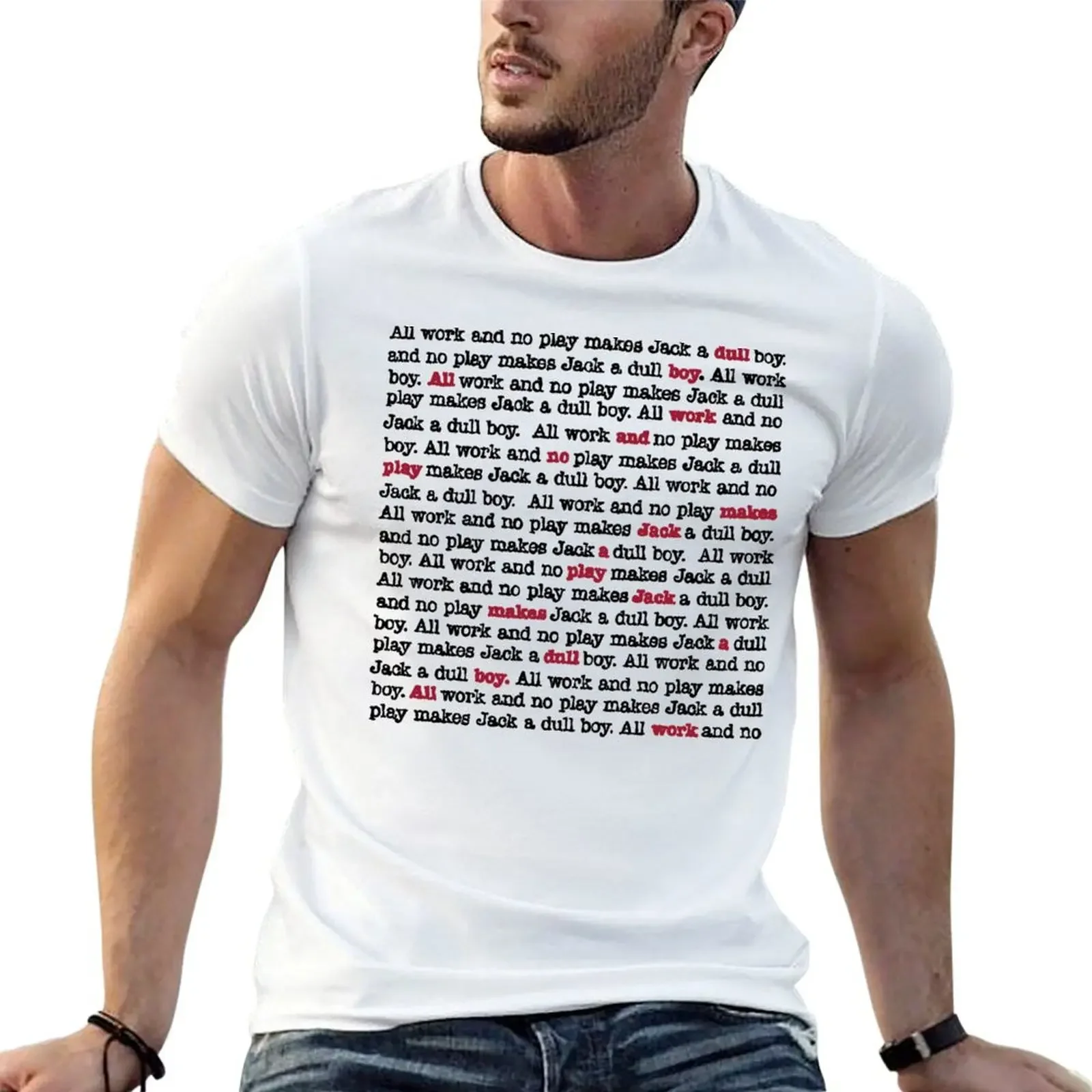All Work And No Play Makes Jack A Dull Boy - White T-shirt blacks cute clothes kawaii clothes boys whites designer t shirt men
All Work And No Play Makes Jack A Dull Boy - White T-shirt blacks cute clothes kawaii clothes boys whites designer t shirt men