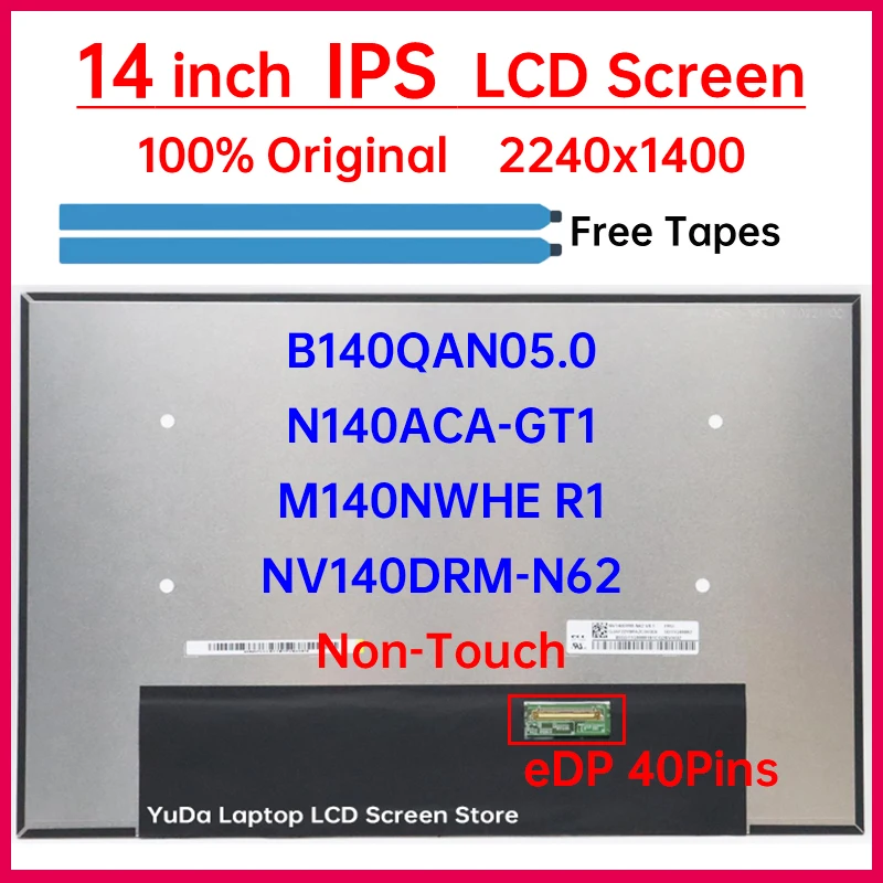 14 Inch Laptop LCD Screen NV140DRM-N62 B140QAN05.0 M140NWHE R1 N140ACA-GT1 Display Matrix Panel Replacement 2240x1400 Non-Touch
14 Inch Laptop LCD Screen NV140DRM-N62 B140QAN05.0 M140NWHE R1 N140ACA-GT1 Display Matrix Panel Replacement 2240x1400 Non-Touch