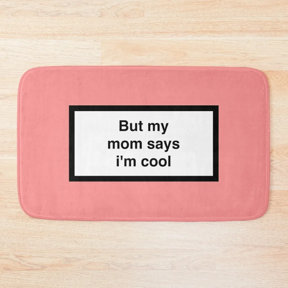 But my mom says i'm cool Bath Mat Bathroom Carpet Set For Bathroom Carpet Rug Mat
But my mom says i'm cool Bath Mat Bathroom Carpet Set For Bathroom Carpet Rug Mat