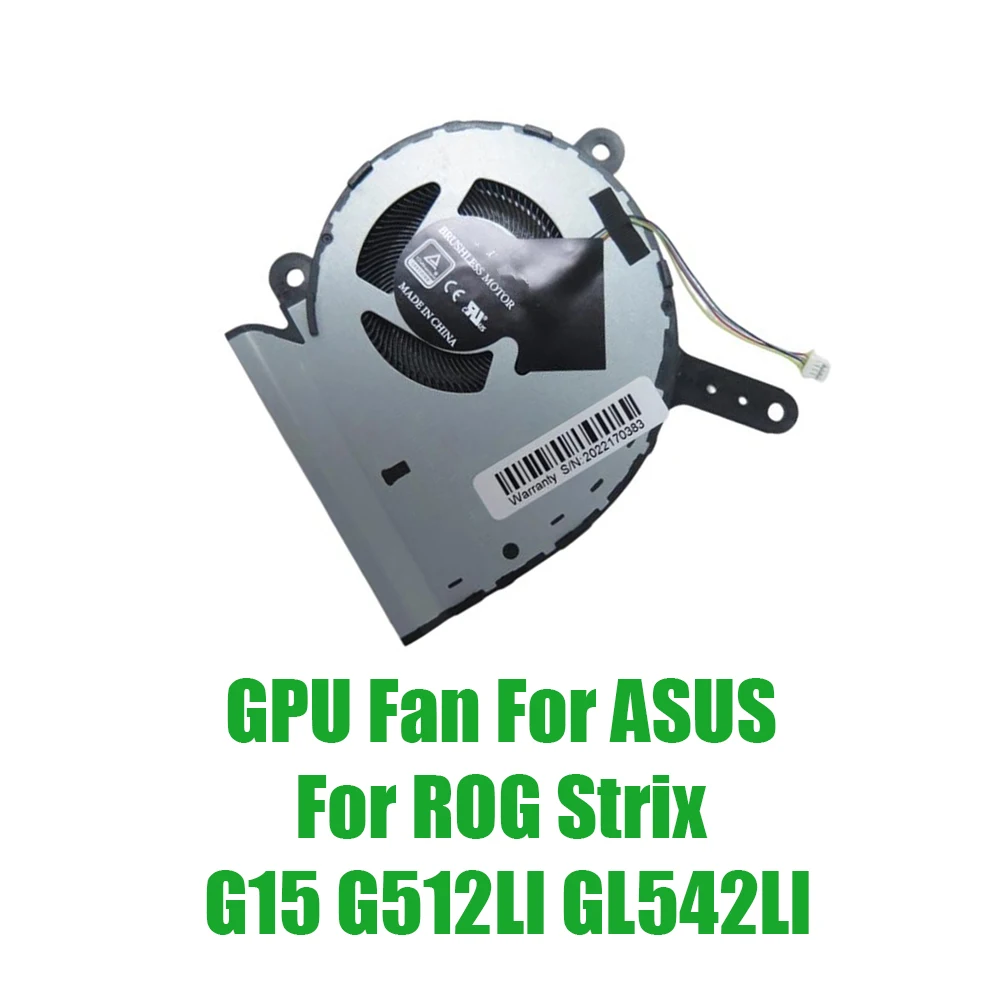 For ASUS For ROG Strix G15 G512LI GL542LI DC5V 0.5A Replacement Laptop GPU Fan
For ASUS For ROG Strix G15 G512LI GL542LI DC5V 0.5A Replacement Laptop GPU Fan