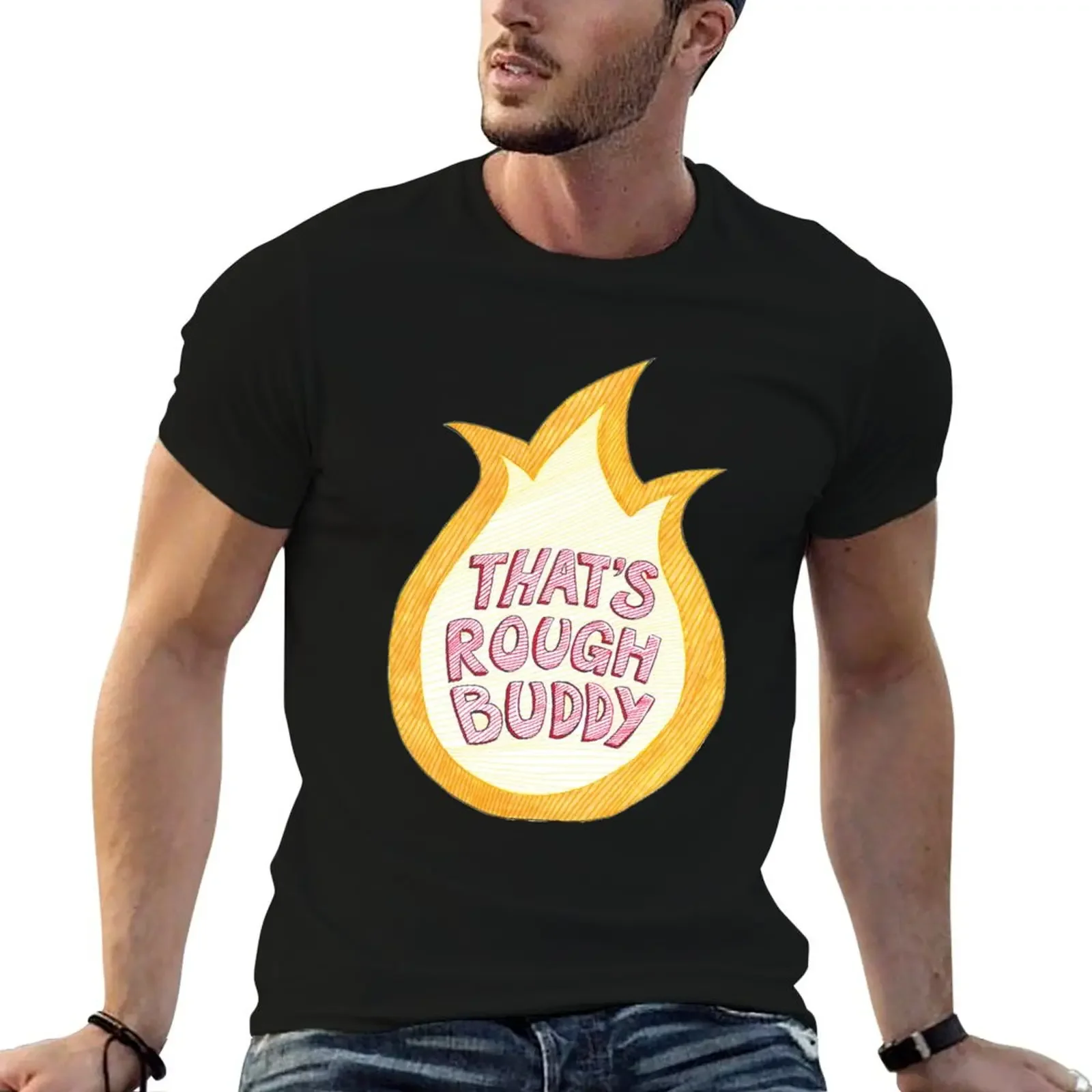 That's Rough Buddy T-Shirt man t shirt boys animal print vintage t shirts blanks heavy weight t shirts for men
That's Rough Buddy T-Shirt man t shirt boys animal print vintage t shirts blanks heavy weight t shirts for men