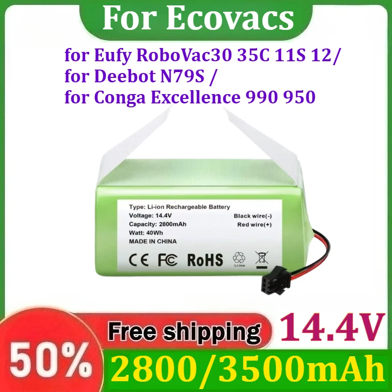 14.4V 2800/3500mAh Battery for Ecovacs Sweeping Robot for Eufy RoboVac30 35C 11S 12/for Deebot N79S/for Conga Excellence 990 950
14.4V 2800/3500mAh Battery for Ecovacs Sweeping Robot for Eufy RoboVac30 35C 11S 12/for Deebot N79S/for Conga Excellence 990 950