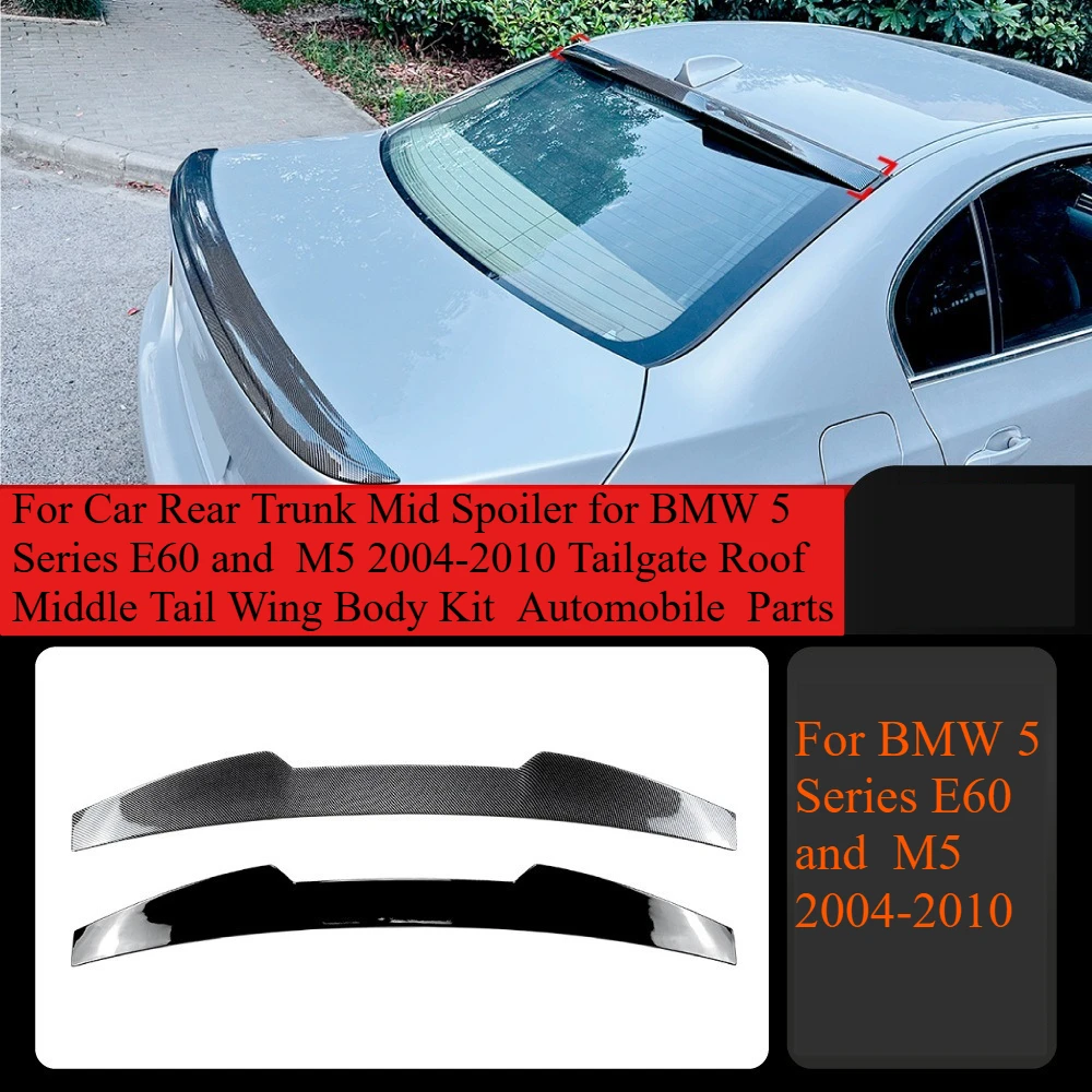 For Car Rear Trunk Mid Spoiler for BMW 5 Series E60 and M5 2004-2010 Tailgate Roof Middle Tail Wing Body Kit Automobile Parts
For Car Rear Trunk Mid Spoiler for BMW 5 Series E60 and M5 2004-2010 Tailgate Roof Middle Tail Wing Body Kit Automobile Parts