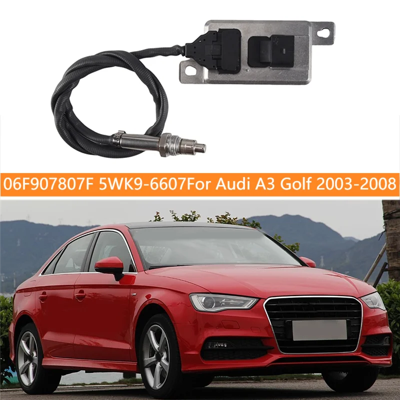 Car NOX Sensor Nitrogen Oxide Sensor 06F907807F 5WK9-6607 06F907807A 06F907807B For Audi A3 Golf 2003-2008
Car NOX Sensor Nitrogen Oxide Sensor 06F907807F 5WK9-6607 06F907807A 06F907807B For Audi A3 Golf 2003-2008