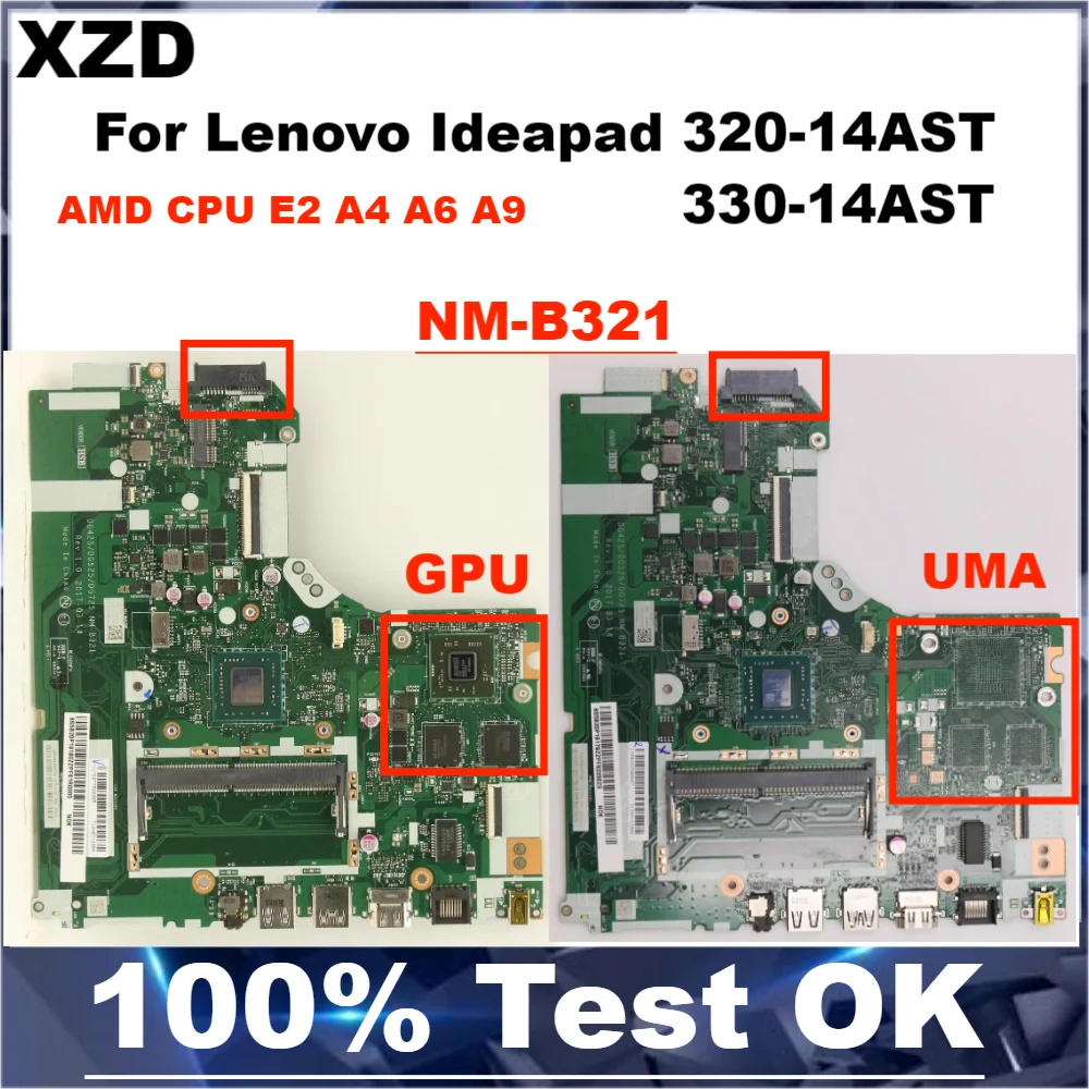 NM-B321 Mainboard For Lenovo IdeaPad 330-14AST 320-14AST Laptop Motherboard WITH E2-9000 A4-9120 A6-9220 A9-9420 AMD CPU
NM-B321 Mainboard For Lenovo IdeaPad 330-14AST 320-14AST Laptop Motherboard WITH E2-9000 A4-9120 A6-9220 A9-9420 AMD CPU