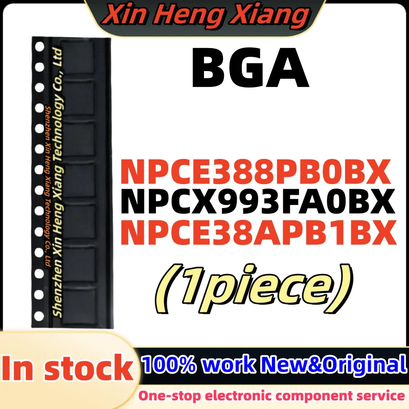 (1pcs) NPCX993FA0BX NPCE38APB1BX NPCE388PB0BX NPCE388PBOBX NPCX993FAOBX NPCE38APBIBX BGA
(1pcs) NPCX993FA0BX NPCE38APB1BX NPCE388PB0BX NPCE388PBOBX NPCX993FAOBX NPCE38APBIBX BGA