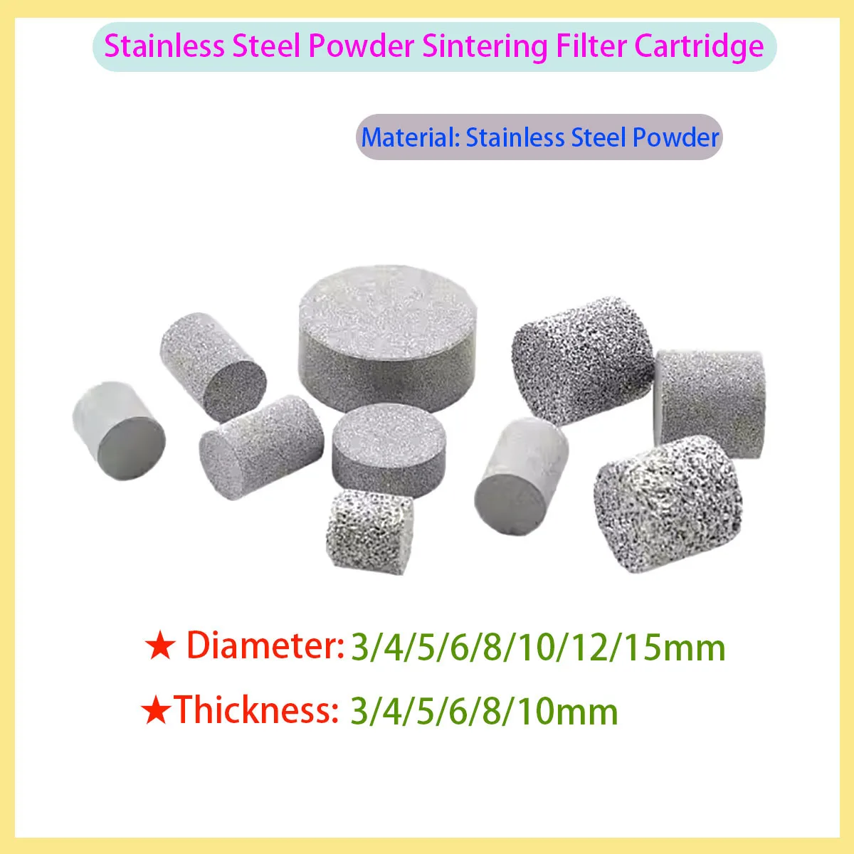 Thickness=3/4/5/6mm Stainless Steel Powder Sintered Filter Cartridge, Powder Filter Cartridge, Metal Cylindrical Filter Plug
Thickness=3/4/5/6mm Stainless Steel Powder Sintered Filter Cartridge, Powder Filter Cartridge, Metal Cylindrical Filter Plug