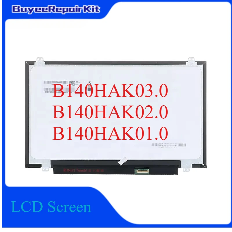 14 Inch Screen B140HAK03.0 B140HAK02.0 B140HAK1.0 Laptop LCD Screen Matirx 1920*1080 40 Pin
14 Inch Screen B140HAK03.0 B140HAK02.0 B140HAK1.0 Laptop LCD Screen Matirx 1920*1080 40 Pin