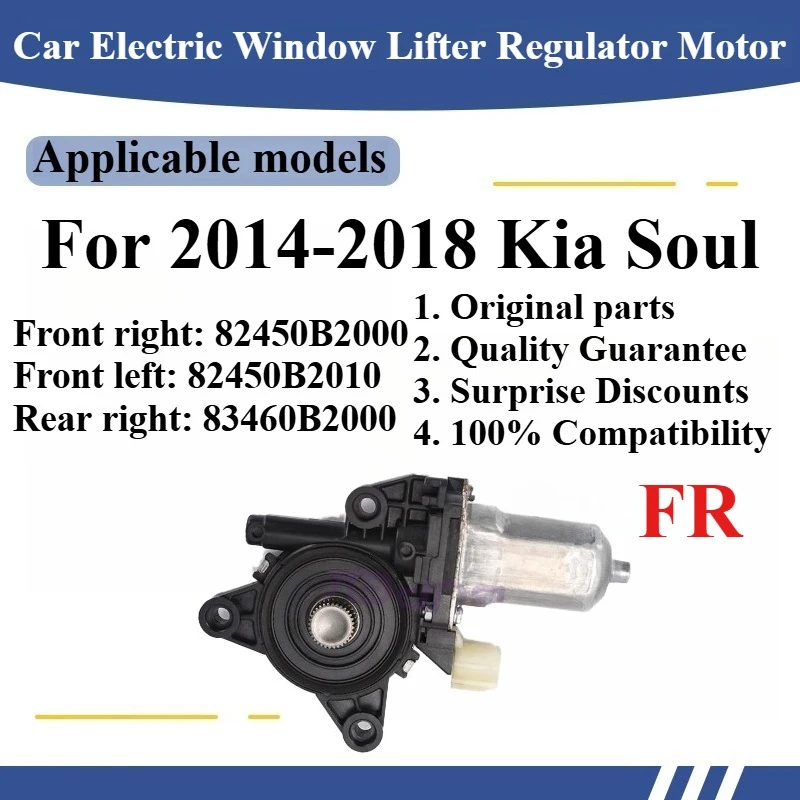 For 2014-2018 Kia Soul Car Electric Window Lifter Regulator Motor High quality Original parts 82450B2000 82450B2010 83460B2000
For 2014-2018 Kia Soul Car Electric Window Lifter Regulator Motor High quality Original parts 82450B2000 82450B2010 83460B2000