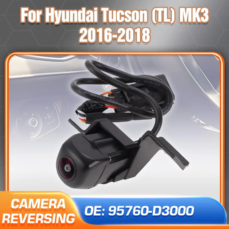 For Hyundai Tucson TL MK3 2016 2017 2018 Car Reversing Camera Rear View Backup Parking Camera 95760-D3000 95760-D3300 95760D3400
For Hyundai Tucson TL MK3 2016 2017 2018 Car Reversing Camera Rear View Backup Parking Camera 95760-D3000 95760-D3300 95760D3400