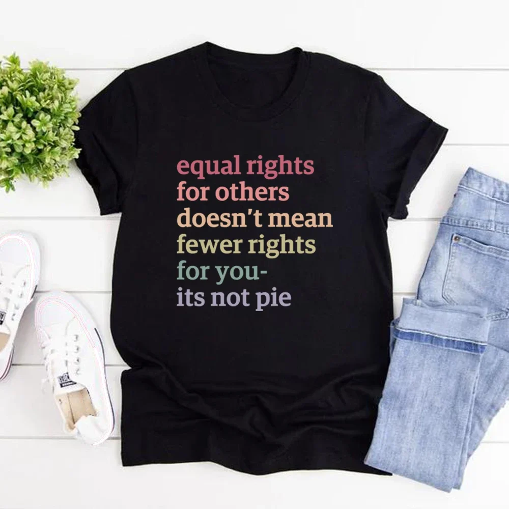 Equal Rights for Others Doesn't Mean Fewer Rights for You T-Shirt It's Not Pie Shirt Women Short Sleeve Tshirt Human Rights Tee
Equal Rights for Others Doesn't Mean Fewer Rights for You T-Shirt It's Not Pie Shirt Women Short Sleeve Tshirt Human Rights Tee