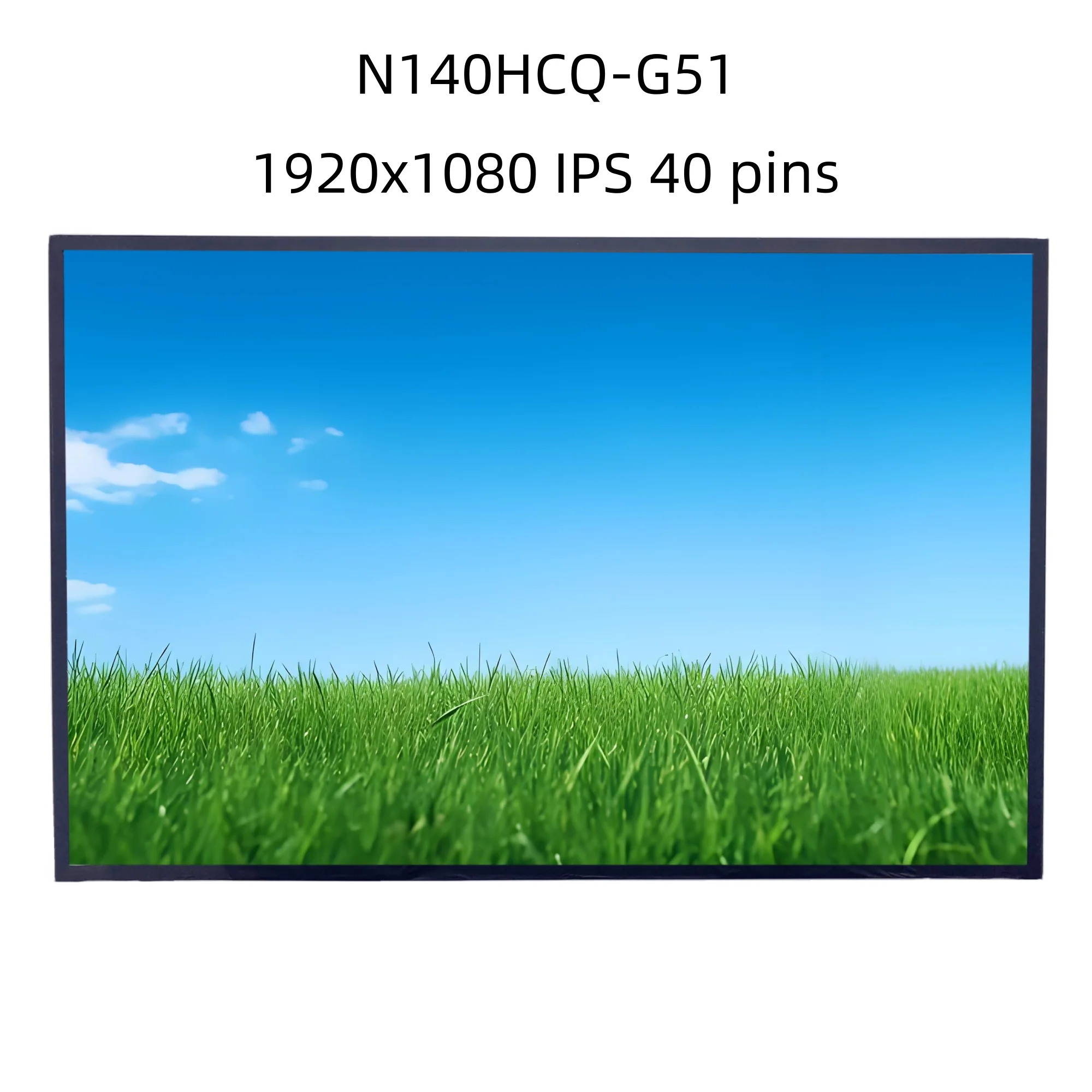 N140HCQ-G51 14 inch Matrix LCD Screen FHD 1920X1080 IPS 40 pins 16:10
N140HCQ-G51 14 inch Matrix LCD Screen FHD 1920X1080 IPS 40 pins 16:10