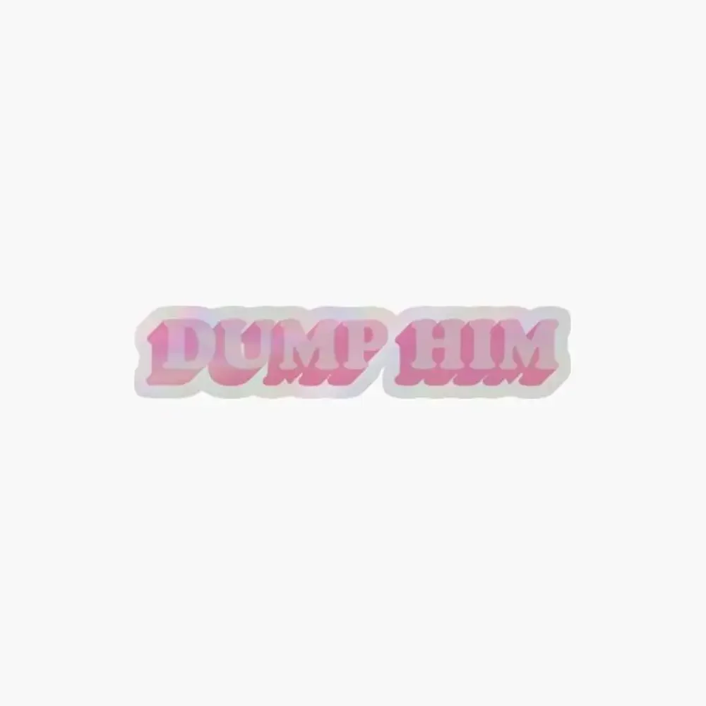 Dump Him Holographic Sticker for Laptop Decor Bedroom Car Cute Cartoon Art Fashionable Public Suitcase
Dump Him Holographic Sticker for Laptop Decor Bedroom Car Cute Cartoon Art Fashionable Public Suitcase