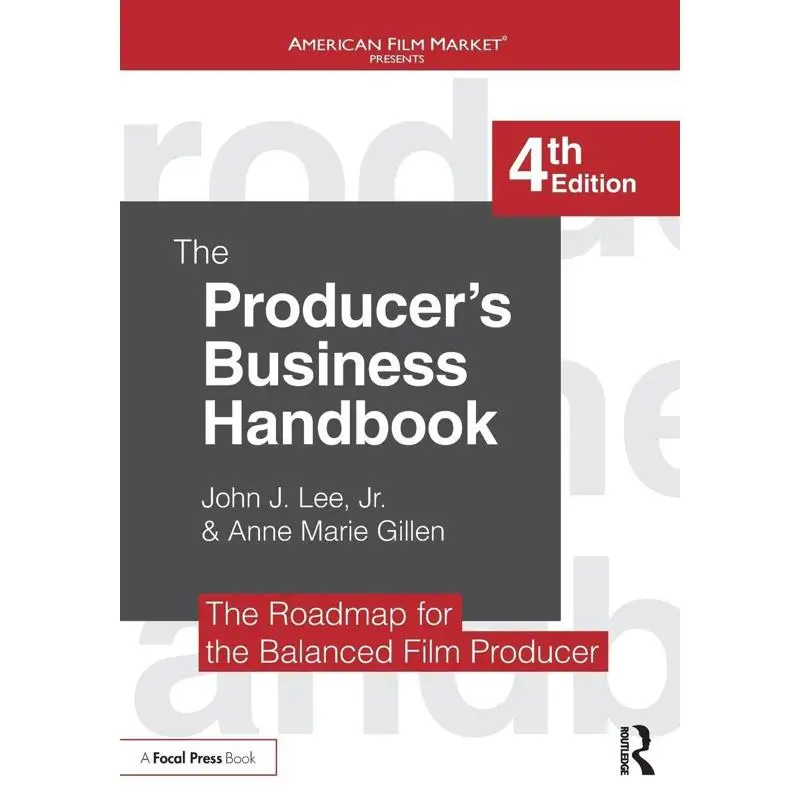 The Producers Business Handbook The Roadmap For The Balanced Film Producer John J Lee Jr Routledge 9781138050938 Book
The Producers Business Handbook The Roadmap For The Balanced Film Producer John J Lee Jr Routledge 9781138050938 Book