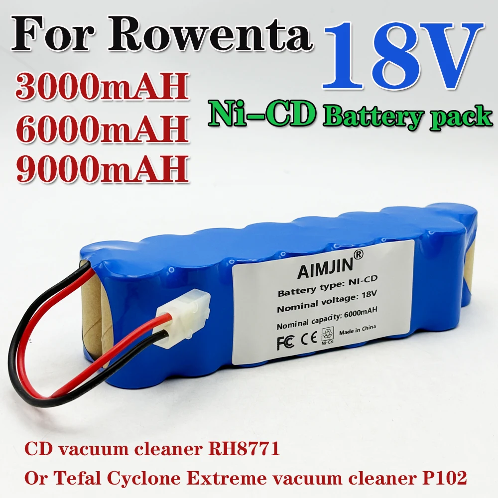Suitable for-Rowenta 18V NiCD Battery Pack 9000mAh CD Vacuum Cleaner RH8771 or Tefal Cyclone Extreme Vacuum Cleaner Battery P102
Suitable for-Rowenta 18V NiCD Battery Pack 9000mAh CD Vacuum Cleaner RH8771 or Tefal Cyclone Extreme Vacuum Cleaner Battery P102