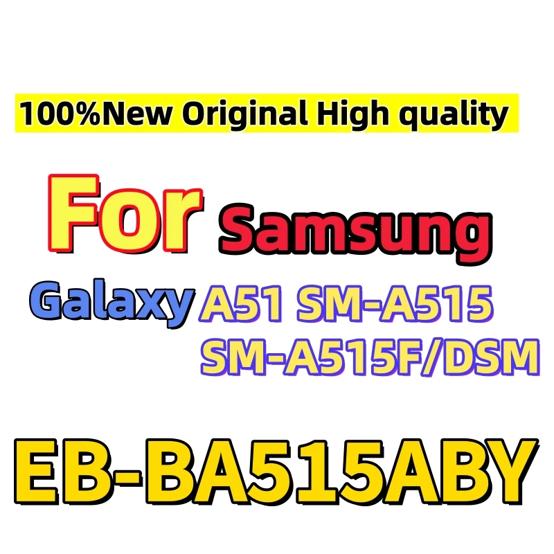 100%New Original High quality EB-BA515ABY Replacement Battery For Samsung Galaxy A51 SM-A515 SM-A515F/DSM Fast shipping+Tools
100%New Original High quality EB-BA515ABY Replacement Battery For Samsung Galaxy A51 SM-A515 SM-A515F/DSM Fast shipping+Tools