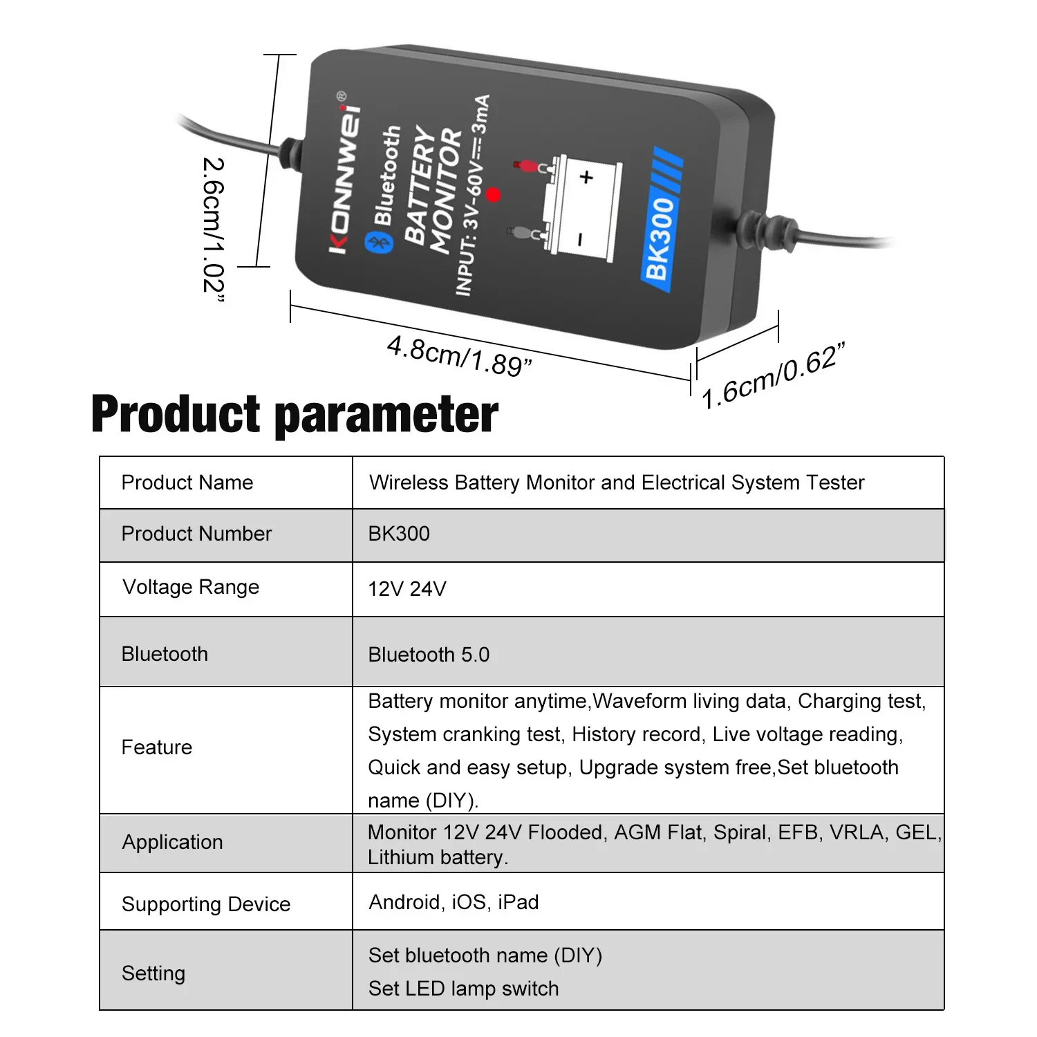 KONNWEI BK300 Wireless Battery Monitor 6V/12V/24V Auto Battery Tester Diagnostic Tool with APP for Car RV Motorcycle Truck Boat
KONNWEI BK300 Wireless Battery Monitor 6V/12V/24V Auto Battery Tester Diagnostic Tool with APP for Car RV Motorcycle Truck Boat