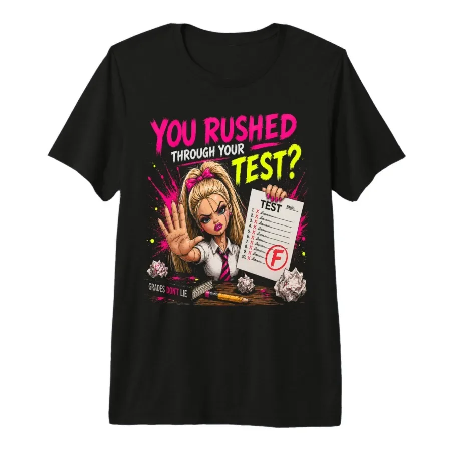 You Rushed Through Your Test Funny Test Day Teacher T-shirt For Men Women 100% Cotton T Shirts Short Sleeve Tops 0427-2
You Rushed Through Your Test Funny Test Day Teacher T-shirt For Men Women 100% Cotton T Shirts Short Sleeve Tops 0427-2